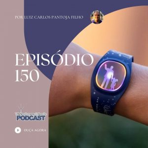 Viajando para Orlando – Podcast – 150