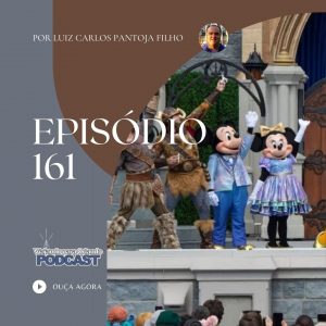 Viajando para Orlando – Podcast – 161