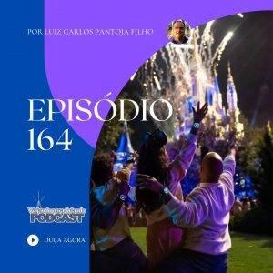 Viajando para Orlando – Podcast – 164